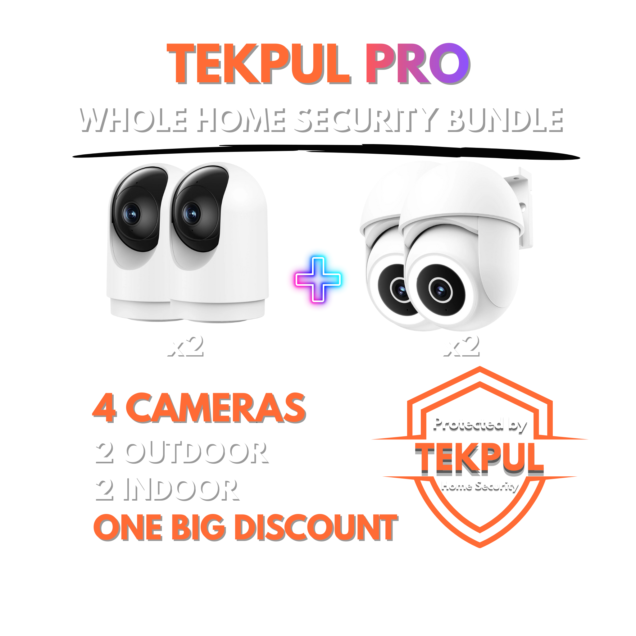 Tekpul Whole Home Security Kit — 4-Pack | 2 Indoor + 2 Outdoor Cameras